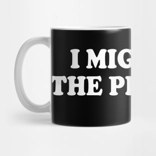 i might be the problem Mug